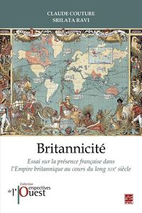 Produktbild: Britannicit&eacute;. Essai sur la pr&eacute;sence fran&ccedil;aise dans l'Empire britannique au XIXe si&egrave;cle