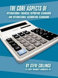 Produktbild: The Core Aspects of International Financial Reporting Standards and International Accounting Standards