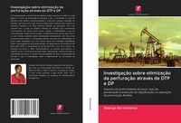 Produktbild: Investiga&ccedil;&atilde;o sobre otimiza&ccedil;&atilde;o da perfura&ccedil;&atilde;o atrav&eacute;s de DTP e DP