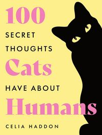 Produktbild: One Hundred Secret Thoughts Cats have about Humans