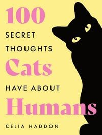 Produktbild: One Hundred Secret Thoughts Cats have about Humans