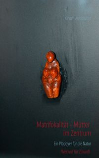 Produktbild: Matrifokalit&auml;t - M&uuml;tter im Zentrum