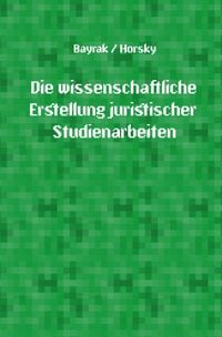 Produktbild: Die wissenschaftliche Erstellung juristischer Studienarbeiten