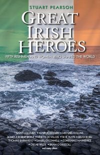 Produktbild: Great Irish Heroes - Fifty Irishmen and Women Who Shaped the World