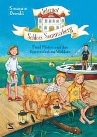 Produktbild: Internat Schloss Sommerberg &ndash; F&uuml;nf Pfoten und das Sommerfest am Waldsee