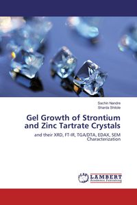 Produktbild: Gel Growth of Strontium and Zinc Tartrate Crystals