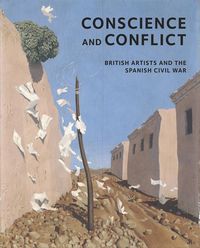 Produktbild: Conscience and Conflict: British Artists and the Spanish Civil War