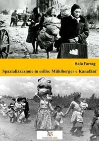 Produktbild: Spazializzazione in esilio: M&uuml;hlberger e Kanafānī