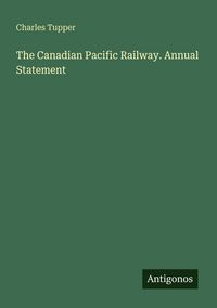 Produktbild: The Canadian Pacific Railway. Annual Statement