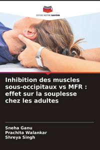 Produktbild: Inhibition des muscles sous-occipitaux vs MFR : effet sur la souplesse chez les adultes