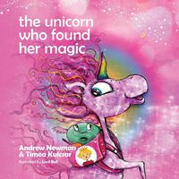 Produktbild: The Unicorn who found her magic: Helping children connect to the magic of being themselves