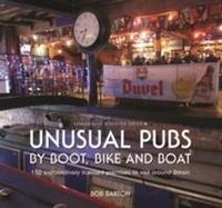 Produktbild: Barton, B: Unusual Pubs by Boot, Bike and Boat