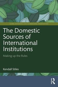 Produktbild: The Domestic Sources of International Institutions