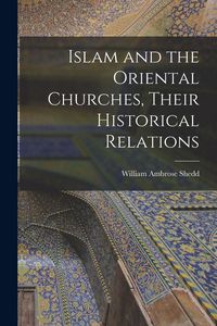 Produktbild: Islam and the Oriental Churches, Their Historical Relations
