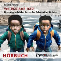 Produktbild: Von 2023 nach 1650: Eine unglaubliche Reise der Schweriner Br&uuml;der