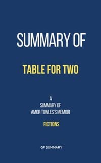 Produktbild: Summary of Table for Two by Amor Towles: Fictions