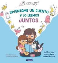 Produktbild: Inv&eacute;ntame Un Cuento Y Lo Leemos Juntos / Make Up a Story for Me and We'll Read It Together