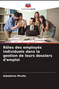 Produktbild: R&ocirc;les des employ&eacute;s individuels dans la gestion de leurs dossiers d'emploi