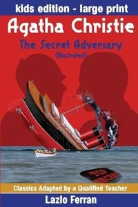 Produktbild: The Secret Adversary (Illustrated) Large Print - Adapted for kids aged 9-11 Grades 4-7, Key Stages 2 and 3 US-English Edition Large Print by Lazlo Fer