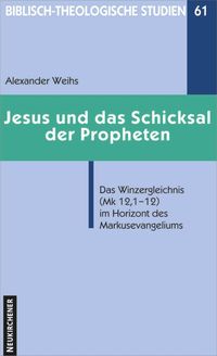 Bild vom Artikel Jesus und das Schicksal der Propheten vom Autor Alexander Weihs