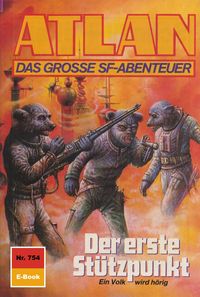 Produktbild: Atlan 754: Der erste St&uuml;tzpunkt