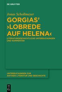 Gorgias’ ›Lobrede auf Helena‹ Jonas Schollmeyer