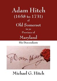 Produktbild: Adam Hitch of Old Somerset in ye Province of Maryland