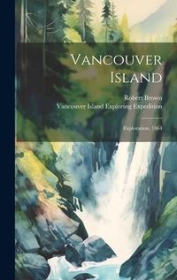 Produktbild: Vancouver Island [microform]: Exploration, 1864