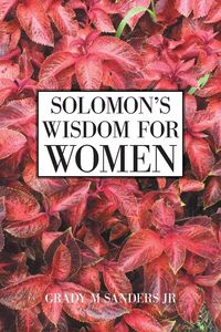 Produktbild: Sanders Jr, G: Solomon's Wisdom for Women
