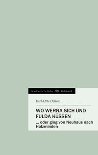 Bild vom Artikel Wo Werra sich und Fulda küssen vom Autor Karl-Otto Detlow