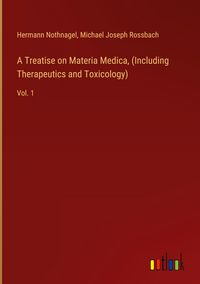 Produktbild: A Treatise on Materia Medica, (Including Therapeutics and Toxicology)
