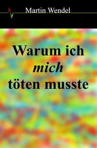 Produktbild: Warum ich mich t&ouml;ten musste