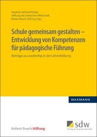 Produktbild: Schule gemeinsam gestalten &ndash; Entwicklung von Kompetenzen f&uuml;r p&auml;dagogische F&uuml;hrung