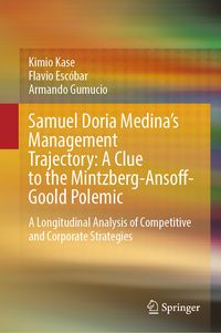 Produktbild: Samuel Doria Medina's Management Trajectory: A Clue to the Mintzberg-Ansoff-Goold Polemic