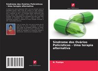 Produktbild: S&iacute;ndrome dos Ov&aacute;rios Polic&iacute;sticos - Uma terapia alternativa