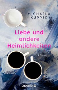 Produktbild: Liebe und andere Heimlichkeiten