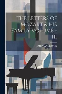 Produktbild: The Letters of Mozart & His Family Volume - III