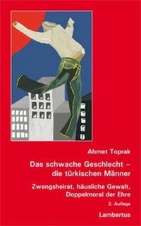 Produktbild: Das schwache Geschlecht - die t&uuml;rkischen M&auml;nner
