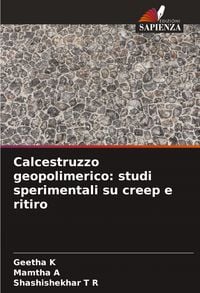 Produktbild: Calcestruzzo geopolimerico: studi sperimentali su creep e ritiro