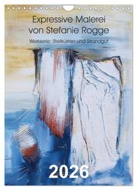 Produktbild: Expressive Malerei von Stefanie Rogge (Wandkalender 2026 DIN A4 hoch), CALVENDO Monatskalender