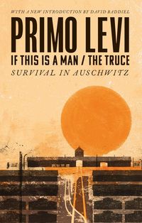 Produktbild: If This Is A Man/The Truce (50th Anniversary Edition): Surviving Auschwitz