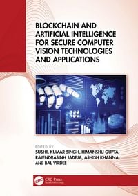 Produktbild: Blockchain and Artificial Intelligence for Secure Computer Vision Technologies and Applications