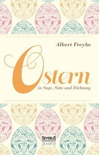 Produktbild: Ostern in Sage, Sitte und Dichtung