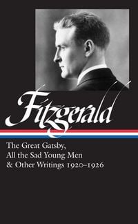 Produktbild: F. Scott Fitzgerald: The Great Gatsby, All the Sad Young Men & Other Writings 1920-26