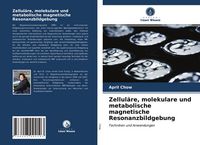 Produktbild: Zellul&auml;re, molekulare und metabolische magnetische Resonanzbildgebung