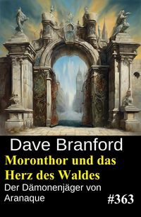 Produktbild: Moronthor und das Herz des Waldes: Der D&auml;monenj&auml;ger von Aranaque 363