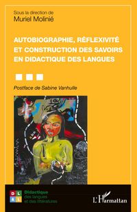 Produktbild: Autobiographie, r&eacute;flexivit&eacute; et construction des savoirs en didactique des langues