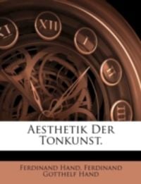 Produktbild: Hand, F: Aesthetik Der Tonkunst. Erster Theil
