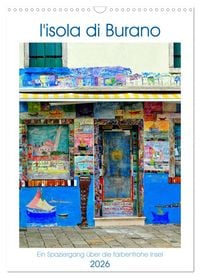 Produktbild: L'isola di Burano - Ein Spaziergang &uuml;ber die farbenfrohe Insel (Wandkalender 2026 DIN A3 hoch), CALVENDO Monatskalender
