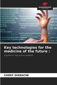 Produktbild: Key technologies for the medicine of the future :